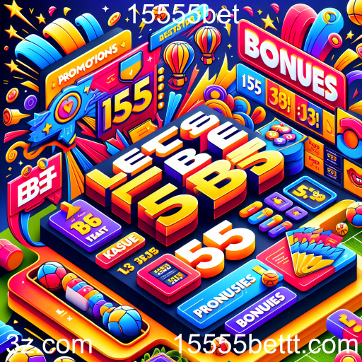 Maximize suas Apostas com Promoções no 15555bet